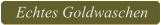 Original Goldwaschen