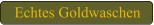 Original Goldwaschen